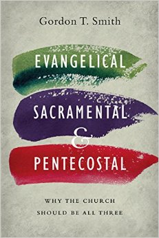 Evangelical, Sacramental & Pentecostal- Why the Church Should Be All Three.jpg