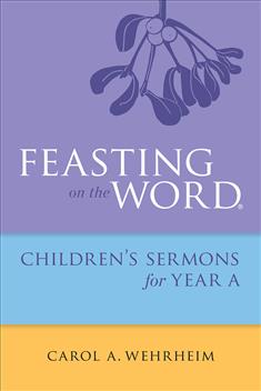 Feasting-on-the-Word-Childrens-Sermons-for-Year-A.jpg