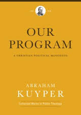 Our Program- A Christian Political Manifesto Abraham Kuyper.jpg