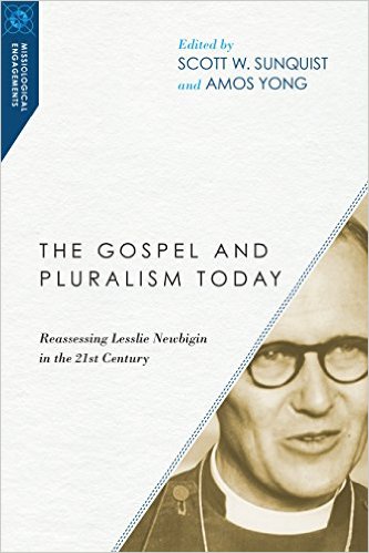 The Gospel and Pluralism Today- Reassessing Lesslie Newbigin.jpg