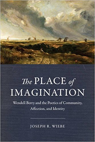 The Place of Imagination- Wendell Berry and the Poetics of Community, .jpg