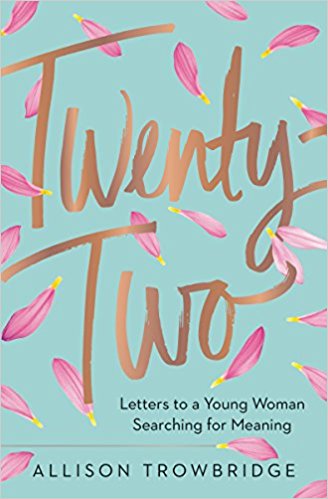 Twenty-Two- Letters to a Young Woman Searching for Meaning .jpg