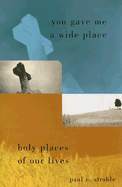 You Gave Me a Wide Place- Holy Places in Our Lives.gif