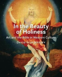 In the Beauty of Holiness Art and the Bible in Western Culture